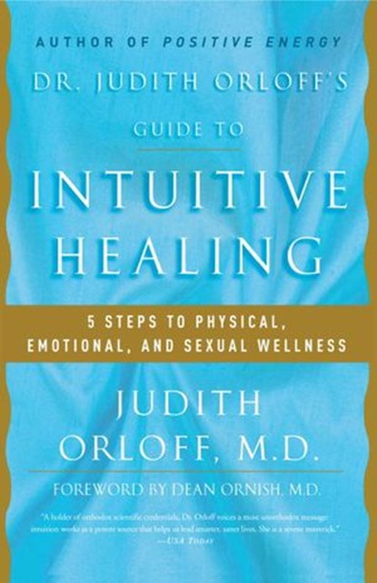 Dr. Judith Orloff's Guide to Intuitive Healing, Judith Orloff - Ebook - 9780307819888