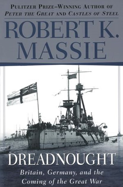 Dreadnought, Robert K. Massie - Ebook - 9780307819932