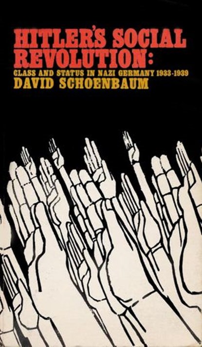 Hitler's Social Revolution, David Schoenbaum - Ebook - 9780307822338