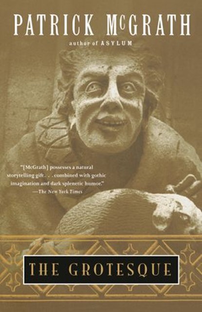 The Grotesque, Patrick McGrath - Ebook - 9780307822970