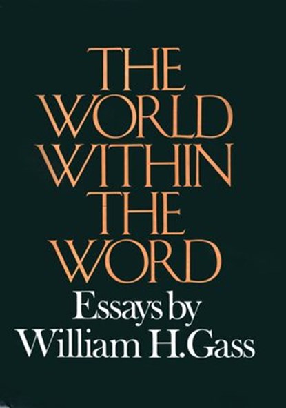 World Within The Word, William H. Gass - Ebook - 9780307824295