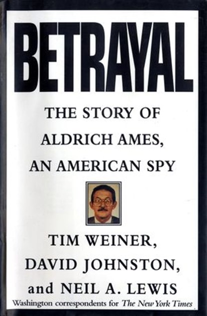 Betrayal, Tim Weiner ; David Johnston ; Neil A. Lewis - Ebook - 9780307824448