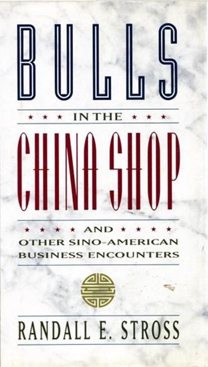BULLS IN THE CHINA SHOP, Randall E. Stross - Ebook - 9780307826152