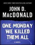 One Monday We Killed Them All | John D. MacDonald | 