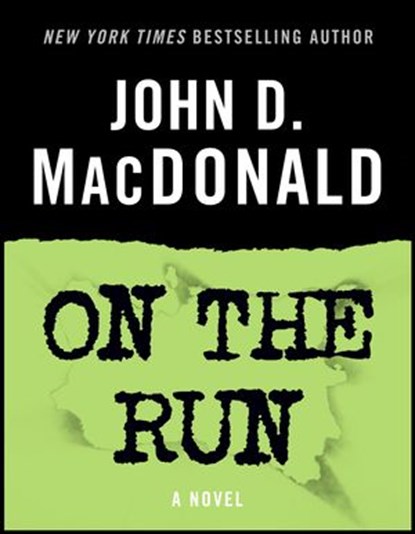 On the Run, John D. MacDonald - Ebook - 9780307827067