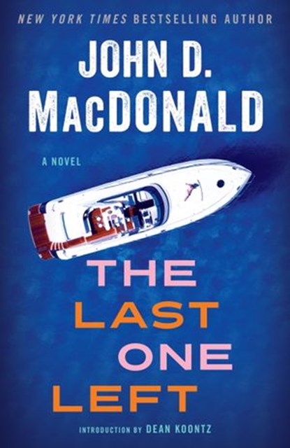 The Last One Left, John D. MacDonald - Ebook - 9780307827081