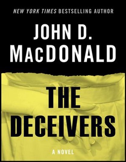The Deceivers, John D. MacDonald - Ebook - 9780307827098