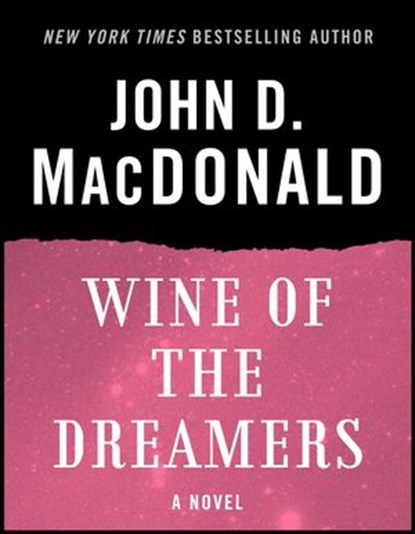 Wine of the Dreamers, John D. MacDonald - Ebook - 9780307827128