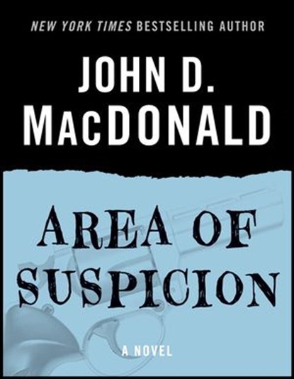 Area of Suspicion, John D. MacDonald - Ebook - 9780307827203