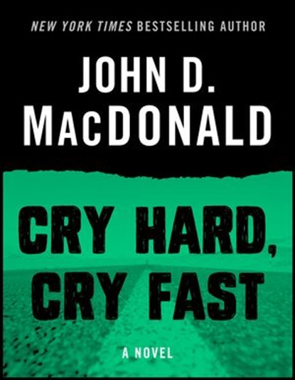 Cry Hard, Cry Fast, John D. MacDonald - Ebook - 9780307827234
