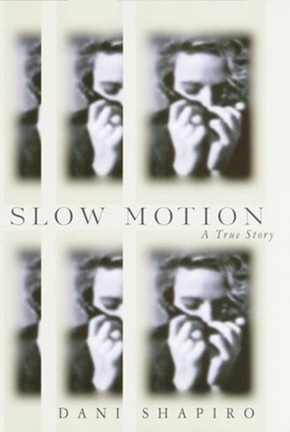 Slow Motion, Dani Shapiro - Ebook - 9780307828002