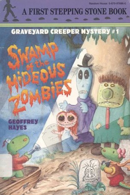 Swamp of the Hideous Zombies, Geoffrey Hayes - Ebook - 9780307828477