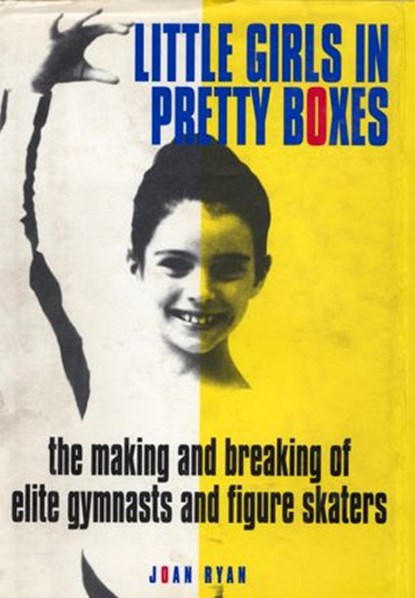 Little Girls in Pretty Boxes, Joan Ryan - Ebook - 9780307828552