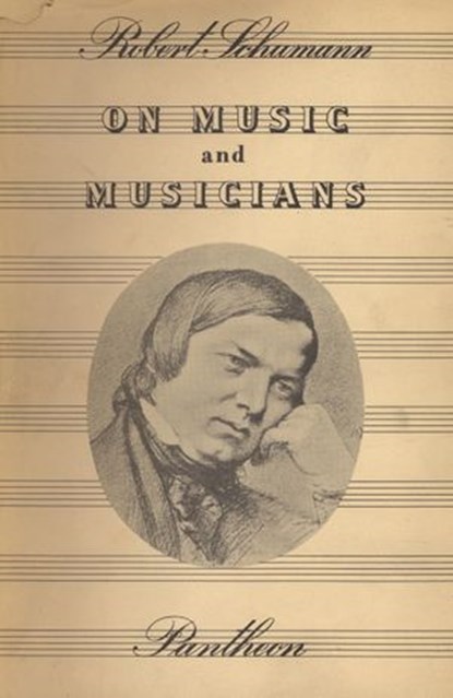On Music and Musicians, Robert Schumann - Ebook - 9780307829757