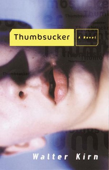 Thumbsucker, Walter Kirn - Ebook - 9780307829900