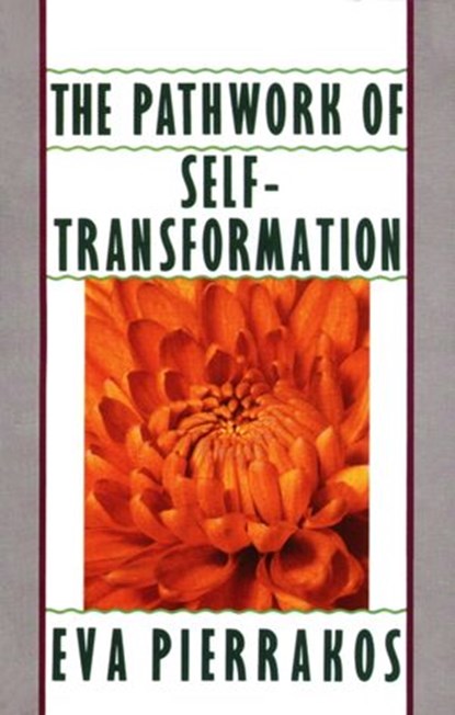 The Pathwork of Self-Transformation, Eva Pierrakos - Ebook - 9780307830470