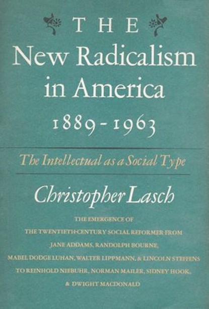 New Radicalism in America, Christopher Lasch - Ebook - 9780307830517