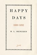 Happy Days | H.L. Mencken | 