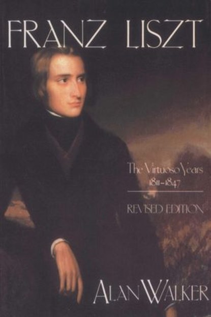 Franz Liszt, Volume 1, Alan Walker - Ebook - 9780307830968