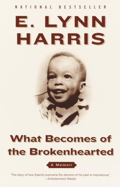 What Becomes of the Brokenhearted, E. Lynn Harris - Ebook - 9780307831149