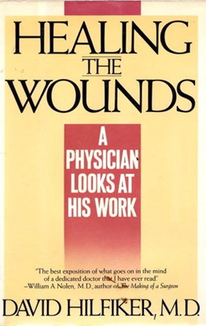 HEALING THE WOUNDS, David Hilfiker M.D. - Ebook - 9780307831835