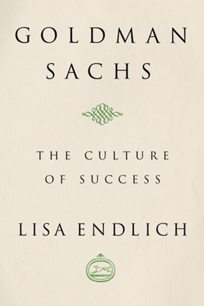 Goldman Sachs, Lisa Endlich - Ebook - 9780307832993