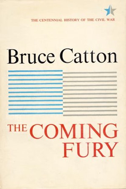 Coming Fury, Volume 1, Bruce Catton - Ebook - 9780307833075