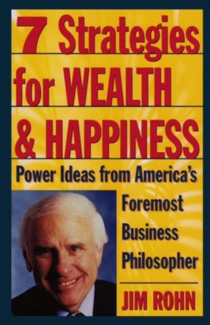 7 Strategies for Wealth & Happiness, Jim Rohn - Ebook - 9780307833228