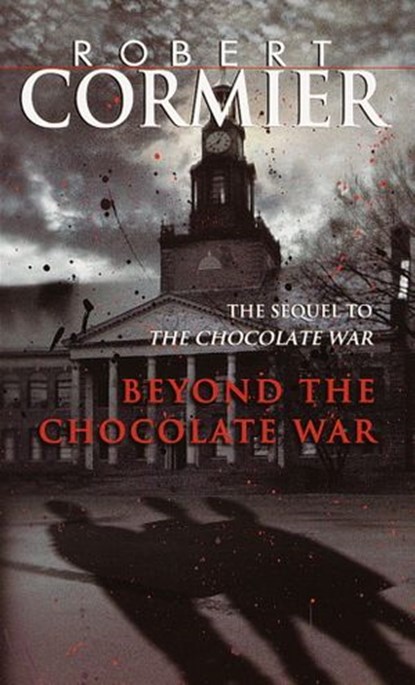 Beyond the Chocolate War, Robert Cormier - Ebook - 9780307834263