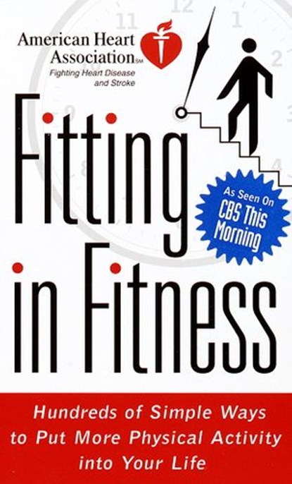 American Heart Association Fitting in Fitness, American Heart Association - Ebook - 9780307874177