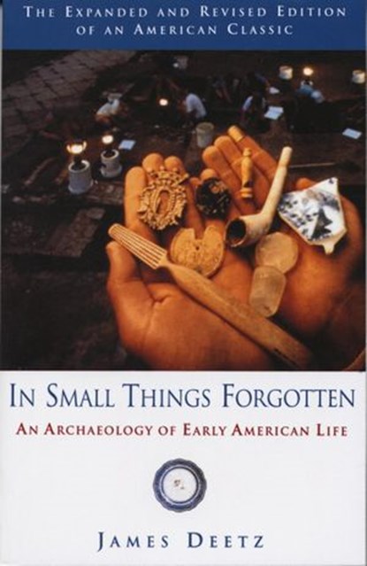 In Small Things Forgotten, James Deetz - Ebook - 9780307874382