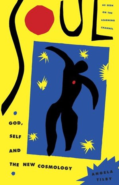 Soul: God, Self and New Cosmology, Angela Tilby - Ebook - 9780307874634