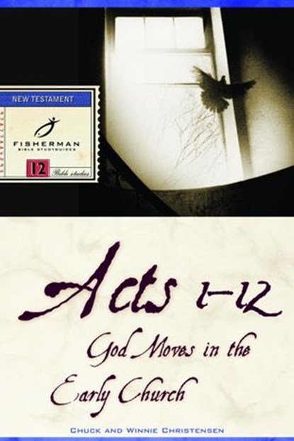 Acts 1-12, Chuck Christensen ; Winnie Christensen - Ebook - 9780307874795