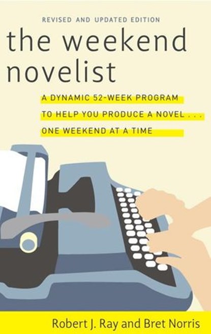 The Weekend Novelist, Robert J. Ray ; Bret Norris - Ebook - 9780307875051