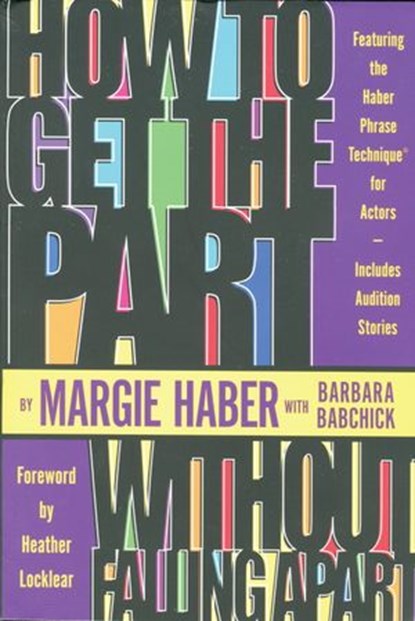 How to Get the Part...Without Falling Apart!, Margie Haber ; Barbara Babchick - Ebook - 9780307875174