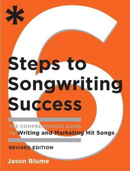 Six Steps to Songwriting Success, Revised Edition, Jason Blume - Ebook - 9780307875389