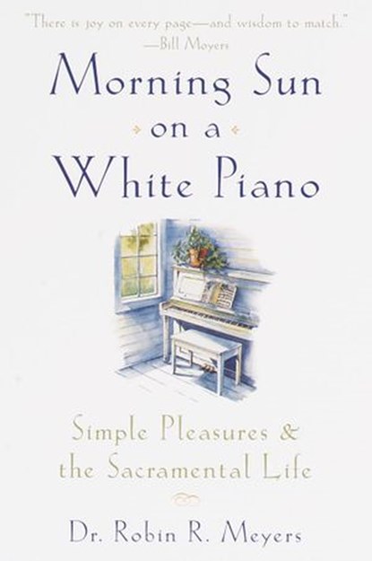 Morning Sun on a White Piano, Robin R. Meyers - Ebook - 9780307875440