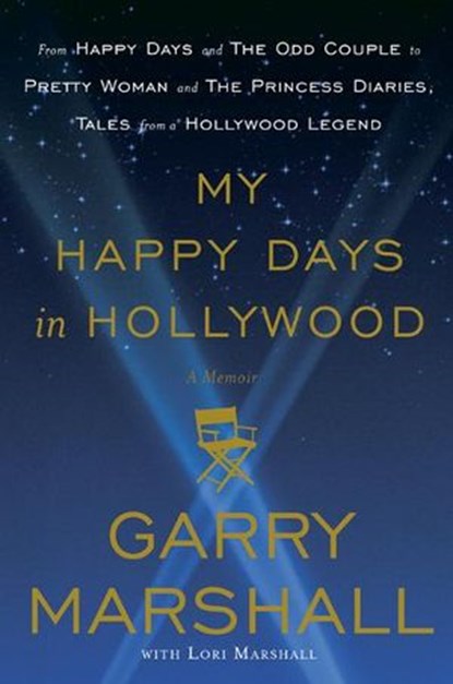 My Happy Days in Hollywood, Garry Marshall - Ebook - 9780307885029