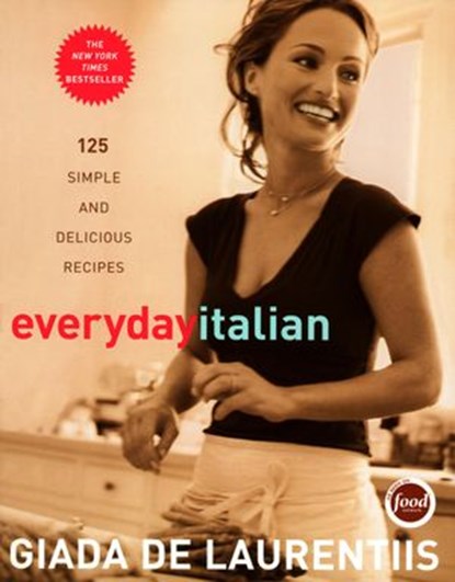 Everyday Italian, Giada De Laurentiis - Ebook - 9780307885616