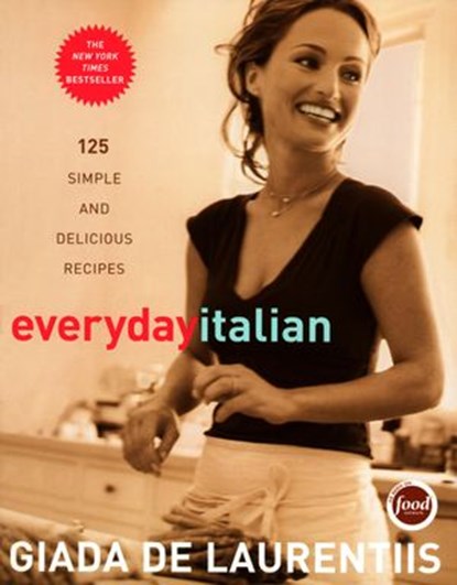 Everyday Italian, Giada De Laurentiis - Ebook - 9780307885616