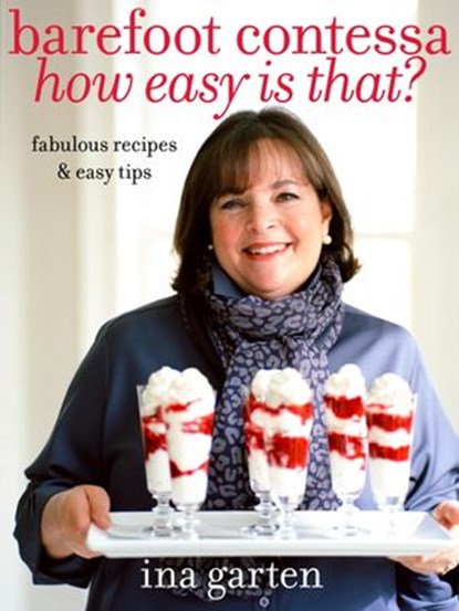 Barefoot Contessa How Easy Is That?, Ina Garten - Ebook - 9780307885661