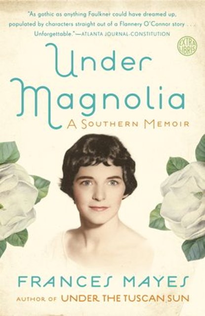 Under Magnolia, Frances Mayes - Ebook - 9780307885937
