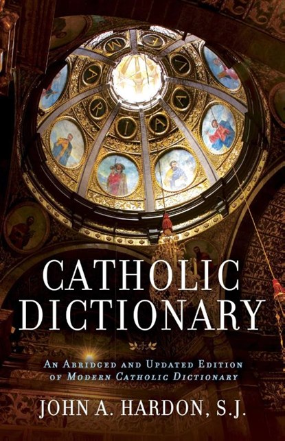 Catholic Dictionary, John Hardon - Paperback - 9780307886347