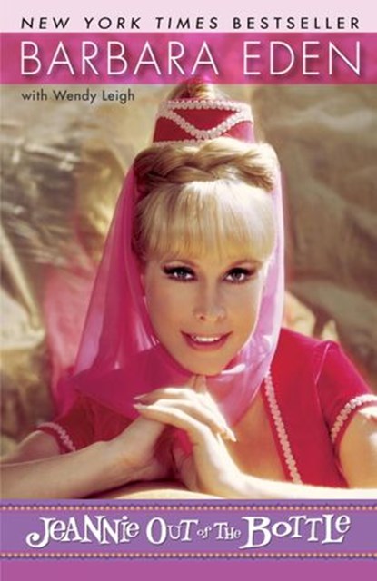 Jeannie Out of the Bottle, Barbara Eden ; Wendy Leigh - Ebook - 9780307886958