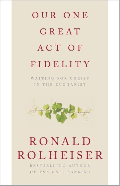 Our One Great Act of Fidelity, Ronald Rolheiser - Paperback - 9780307887047