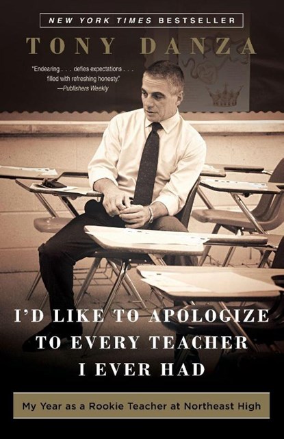 I'd Like to Apologize to Every Teacher I Ever Had, Tony Danza - Paperback - 9780307887870