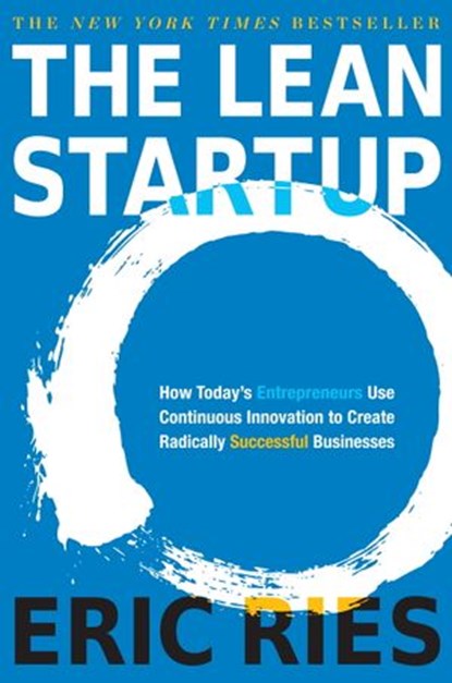 The Lean Startup, Eric Ries - Ebook - 9780307887917