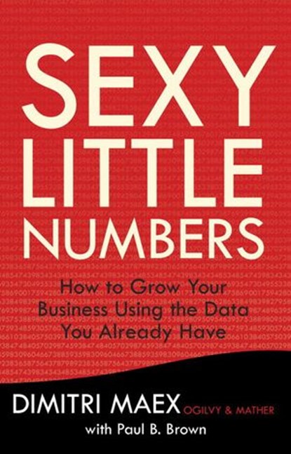 Sexy Little Numbers, Dimitri Maex ; Paul B. Brown - Ebook - 9780307888365
