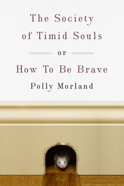 The Society of Timid Souls, Polly Morland - Ebook - 9780307889089