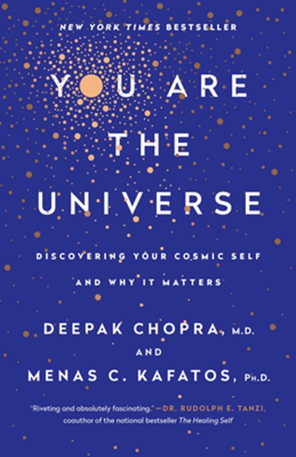 You Are the Universe, M.D. Deepak Chopra ; Ph.D. Menas C. Kafatos - Paperback - 9780307889157